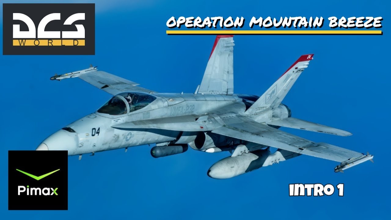 DCS F18 Operation Mountain Breeze intro Mission | VR