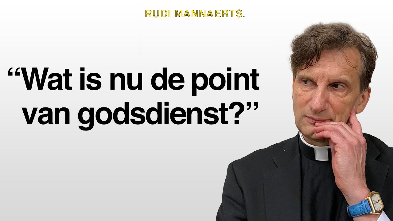 Pastoor Rudi Mannaerts | Wat is nu de point van godsdienst?