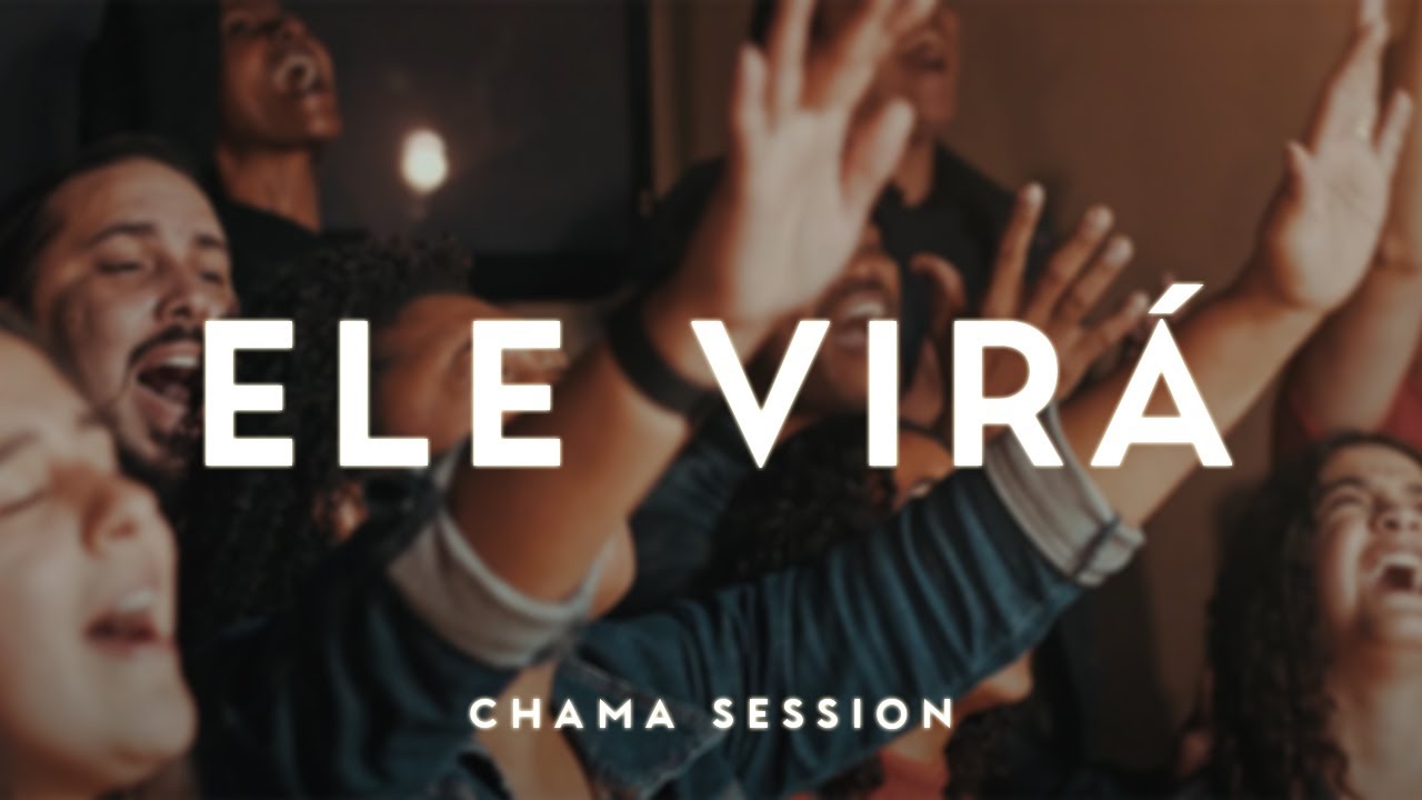 ELE VIRÁ - Chama Coral (Chama Session)