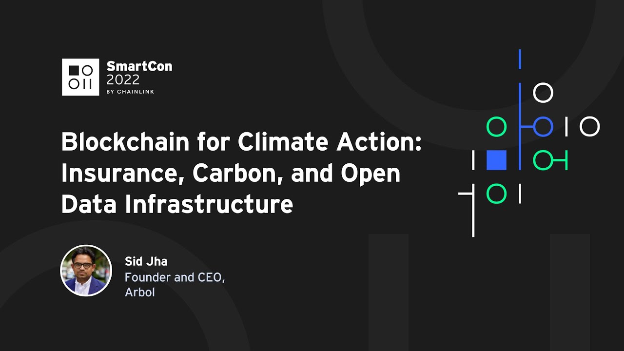 Blockchain for Climate Action: Insurance, Carbon, and Open Data Infrastructure | SmartCon 2022