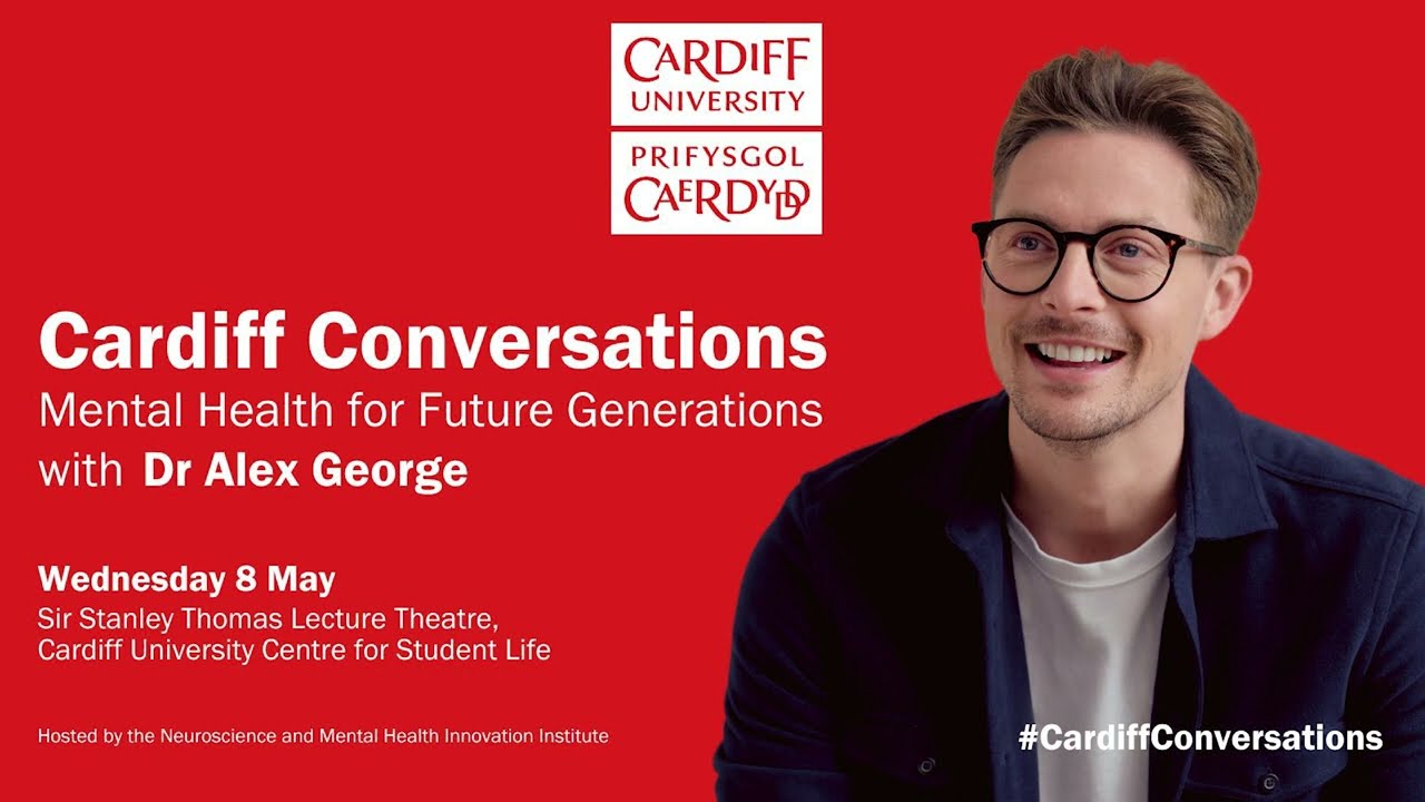 Cardiff Conversations: Mental Health for Future Generations with Dr Alex George: Expert Panel / Q&A