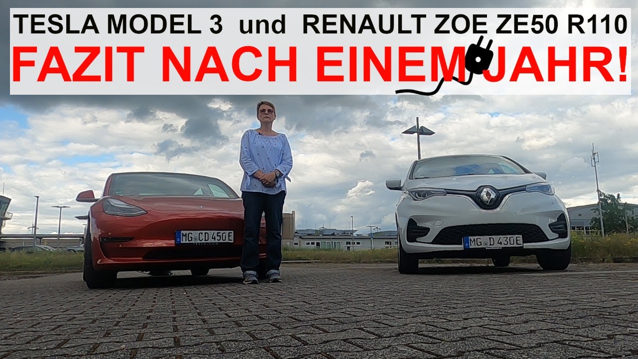 Renault Zoe R110 & Tesla Model 3  - Ein Fazit nach einem Jahr Elektroauto