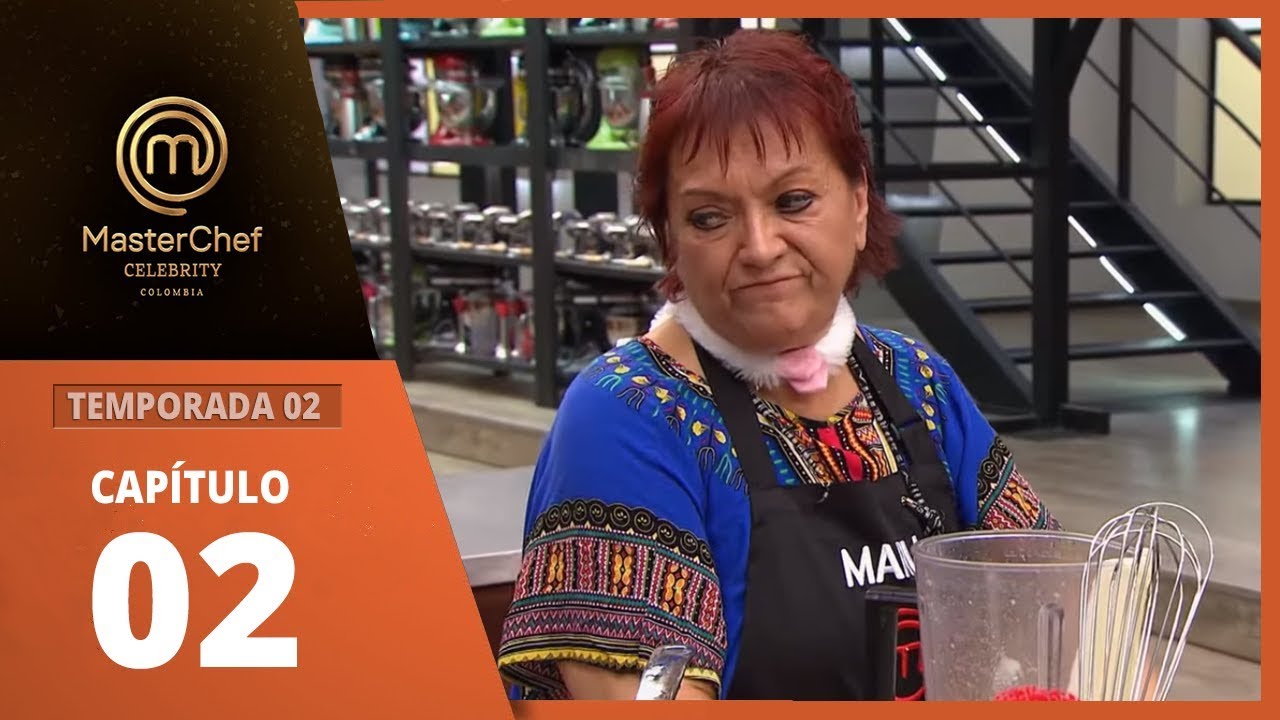 CAPITULO 02 I TEMPORADA 02 I  MASTERCHEF CELEBRITY COLOMBIA