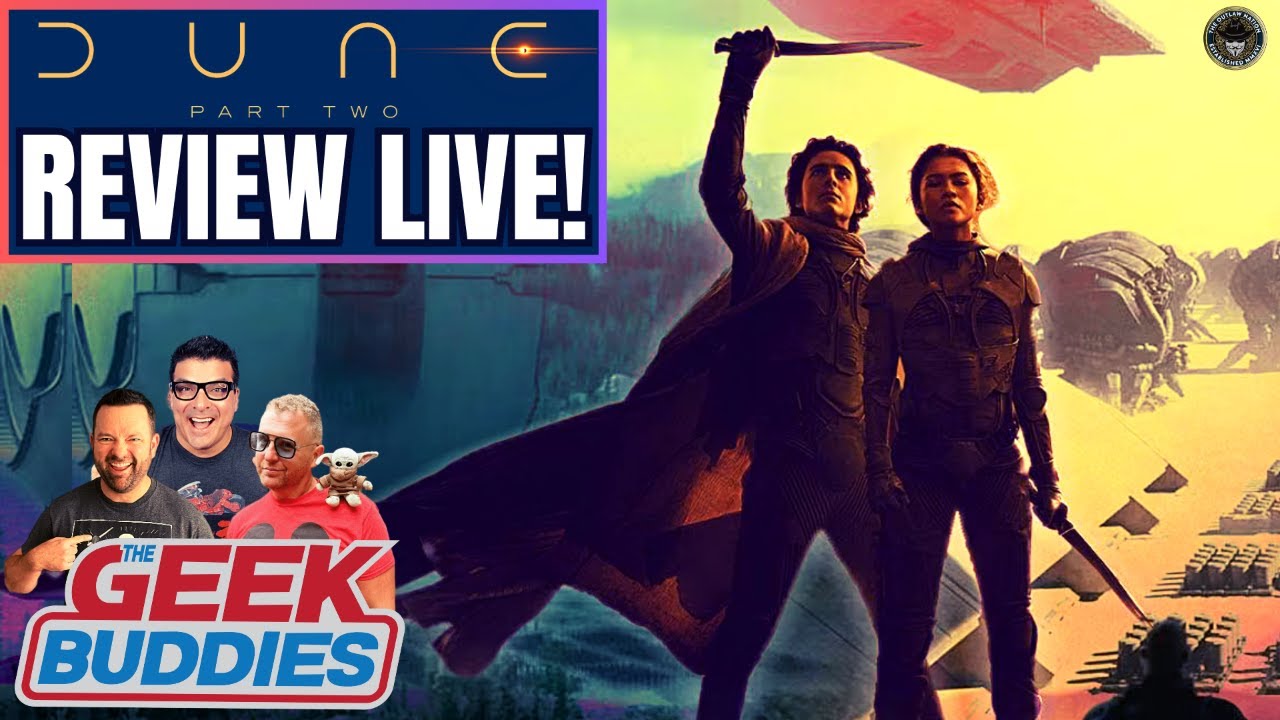 DUNE: PART TWO Spoiler Review LIVE | WB | Zendaya | Timoth&eacute;e Chalamet - THE GEEK BUDDIES