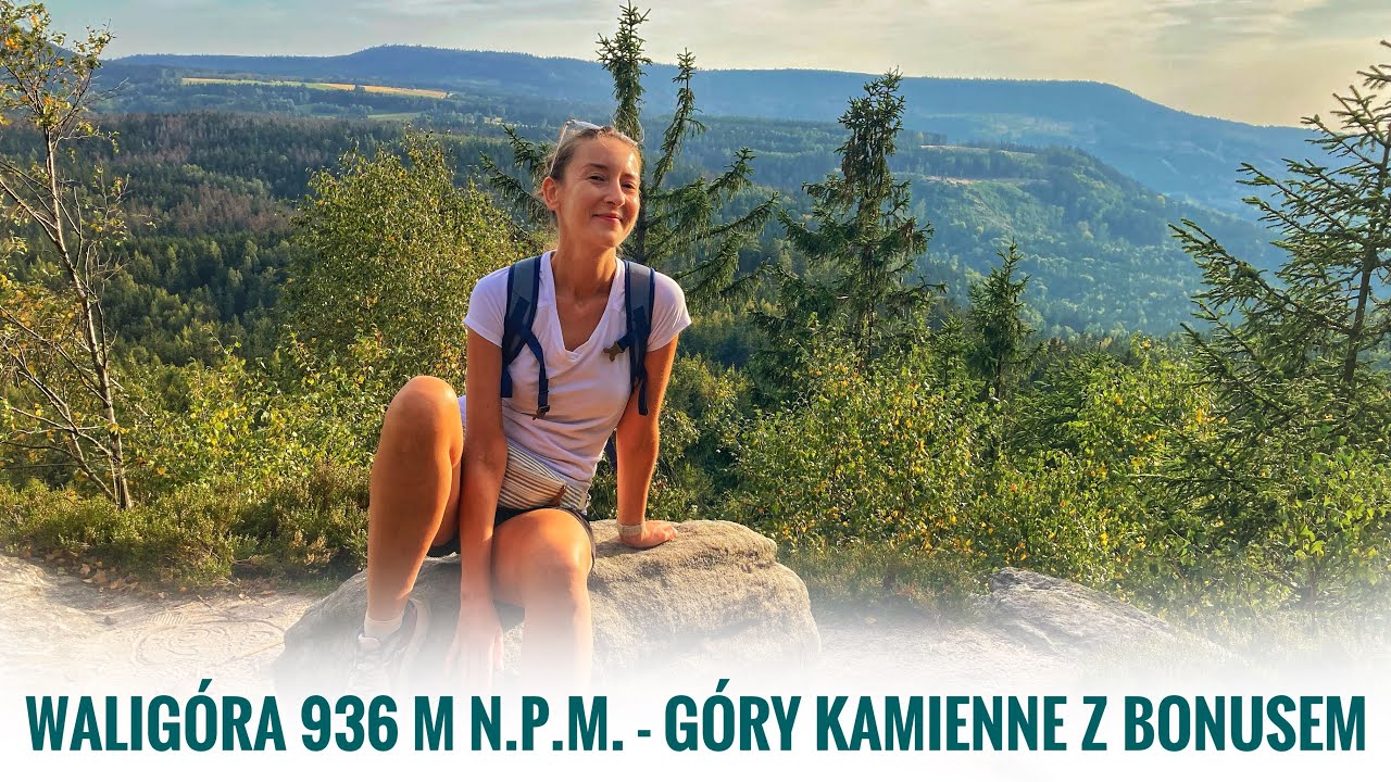 Waligóra 936 m n.p.m. - Góry Kamienne i bonus #KGP