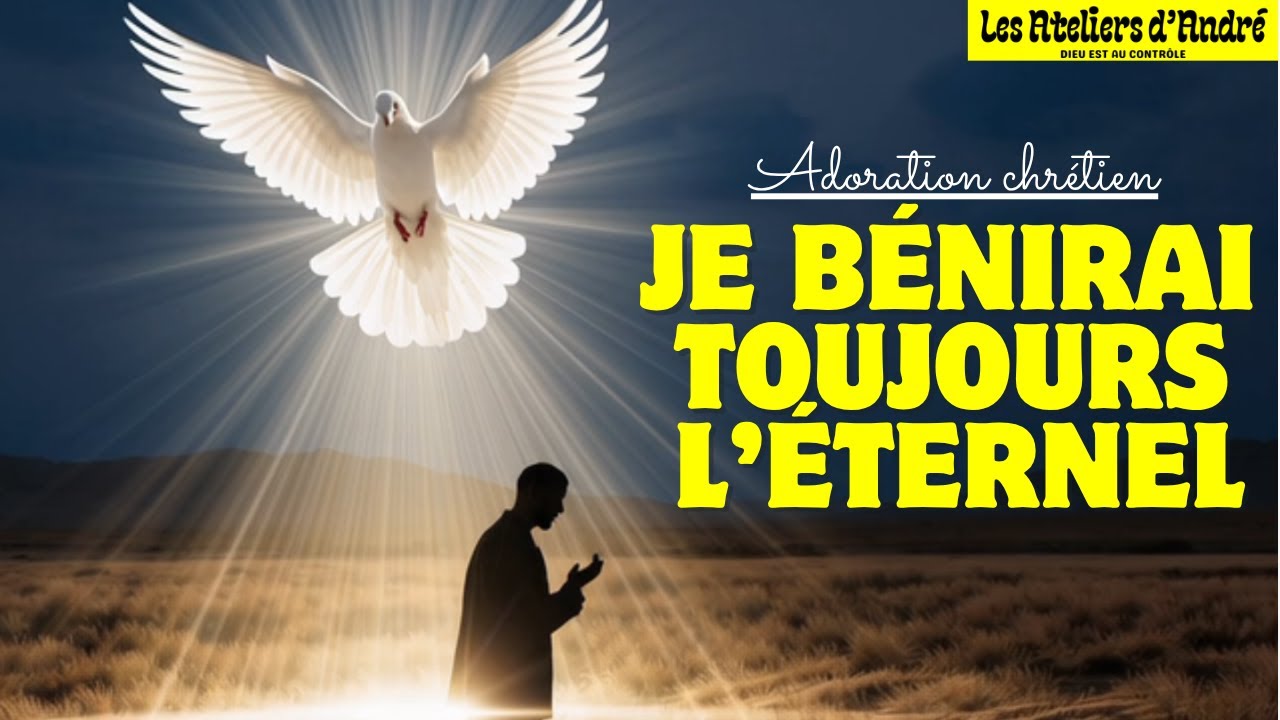 JE BÉNIRAI TOUJOURS L'ÉTERNEL - Instrumental d'Adoration Chrétien au piano (Les Ateliers d'André)