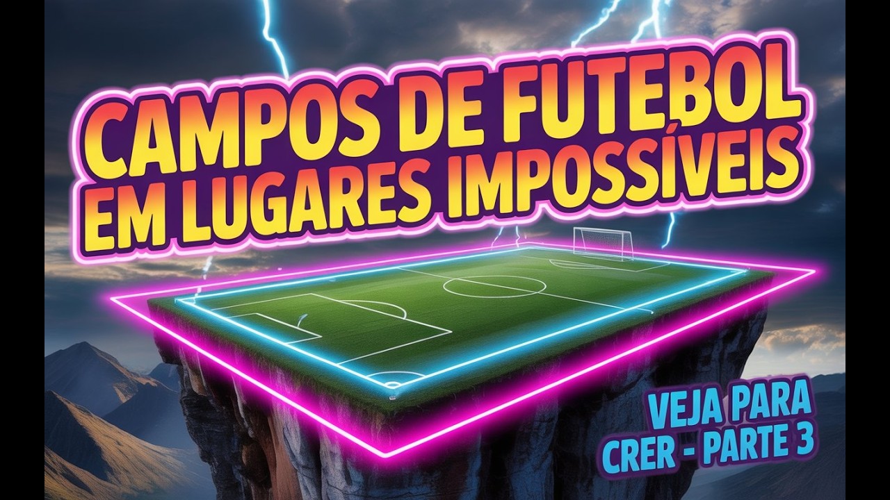 Campos de Futebol em Lugares Impossíveis 😨​⚽​🌋​ Veja Para Crer Parte 3