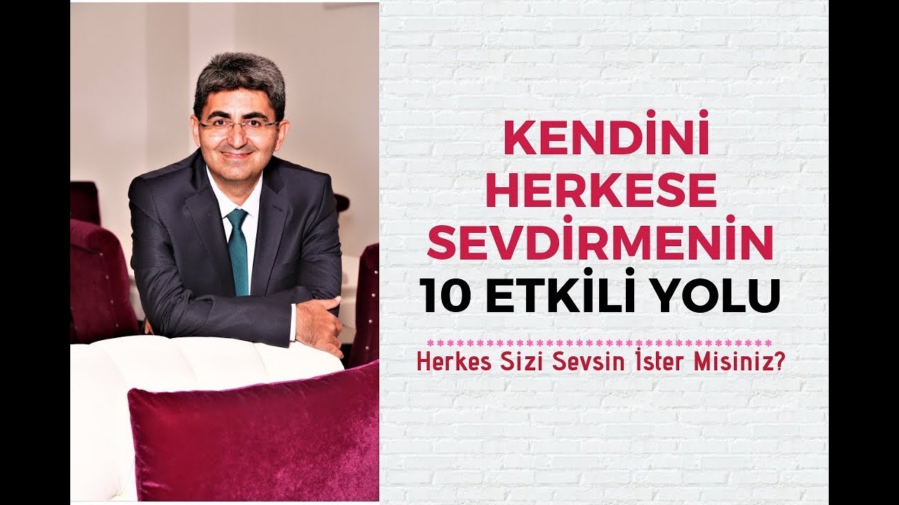 KENDİNİ HERKESE SEVDİRMENİN 10 YOLU | Canten Kaya