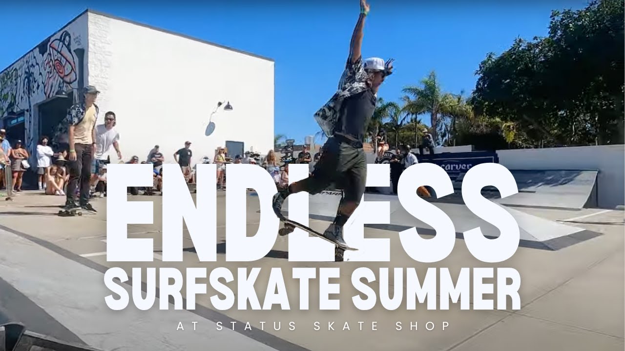 Endless Surfskate Summer at Status Skate Shop