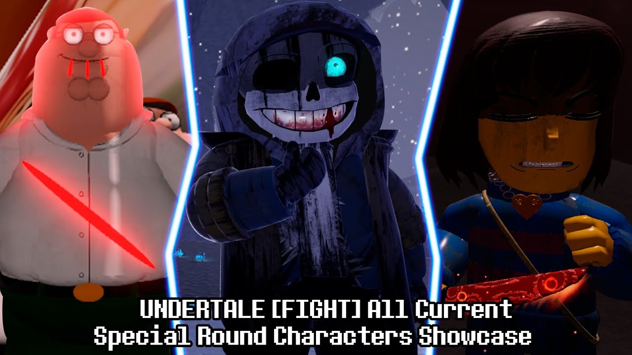 UNDERTALE [FIGHT] All Current Special Round Characters Showcase