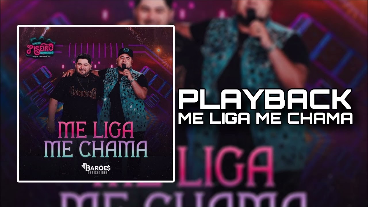 PLAYBACK ME LIGA ME CHAMA - OS BARÕES DA PISADINHA