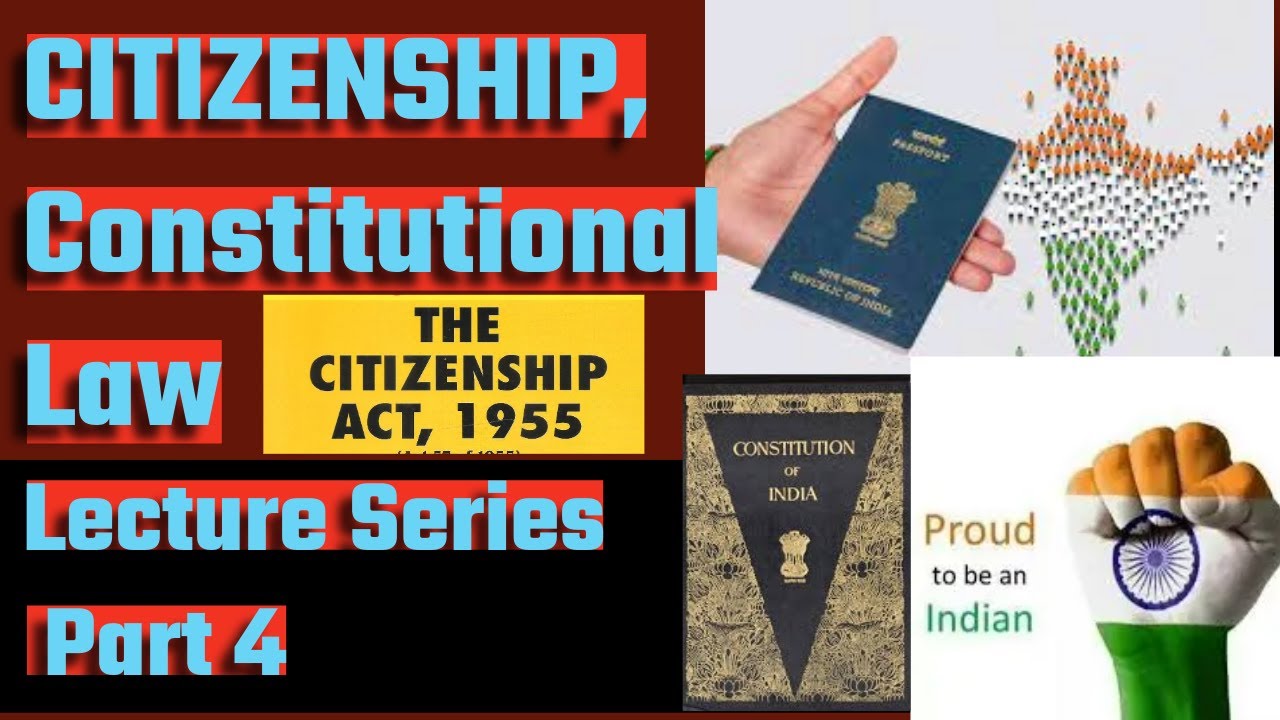 Citizenship according To The Constitution Of India & The Citizenship act 1955 With Amendments