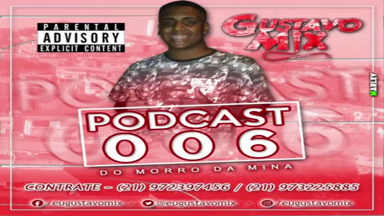 PODCAST  006 DO MORRO DA MINA ( DJ GUSTAVO MIX )