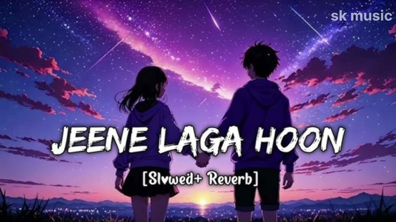 Jeene Laga Hoon | Romantic Love Song | Heart Touching Hindi Song | Sad Broken Love Sad song 