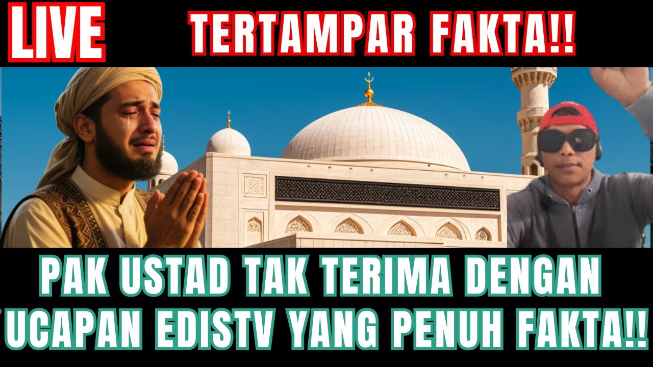 PAK USTAD TAK TERIMA DENGAN UCAPAN EDISTV YANG PENUH FAKTA!!
