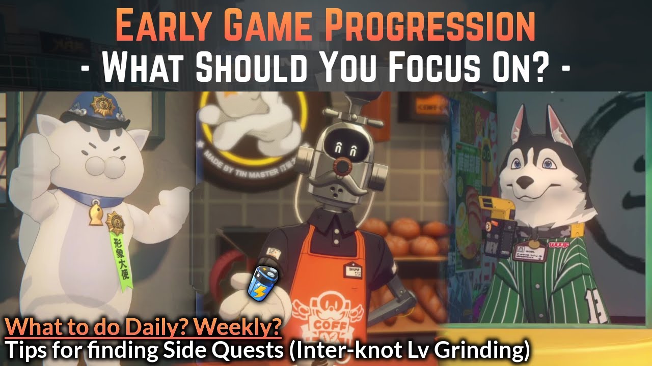 【ZZZ】Early Game Progression & Tips for what to Focus on! (Dailies, Leveling) | Zenless Zone Zero