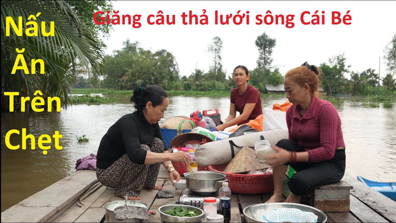 1662 / Trải nghiệm 24h trên chẹt săn bắt ở sông Cái Bé