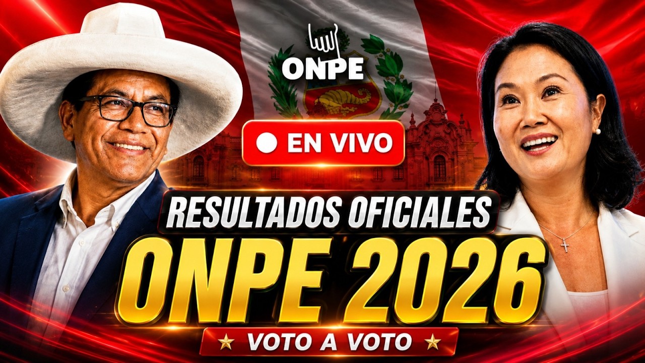 🔴 ONPE EN VIVO 2026 | &Uacute;ltimo Conteo Oficial: Roberto S&aacute;nchez vs Keiko Fujimori
