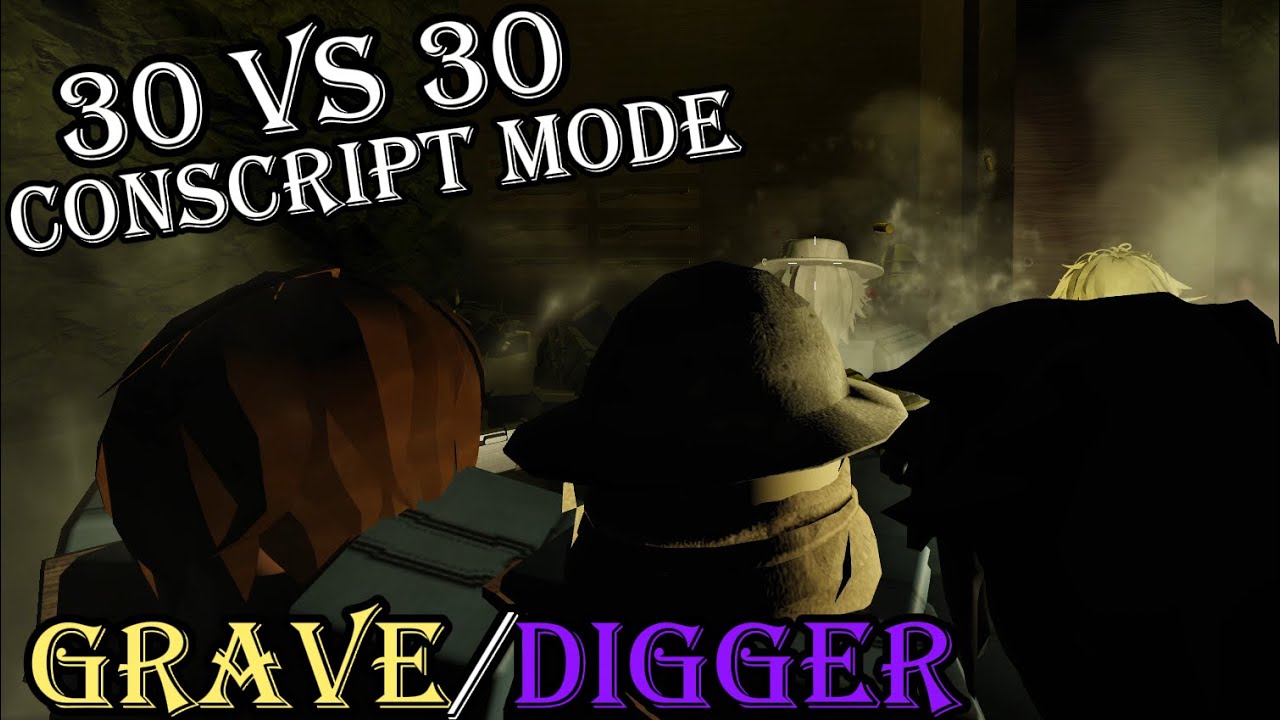 Roblox Grave/Digger - 30 vs 30 Conscript Mode