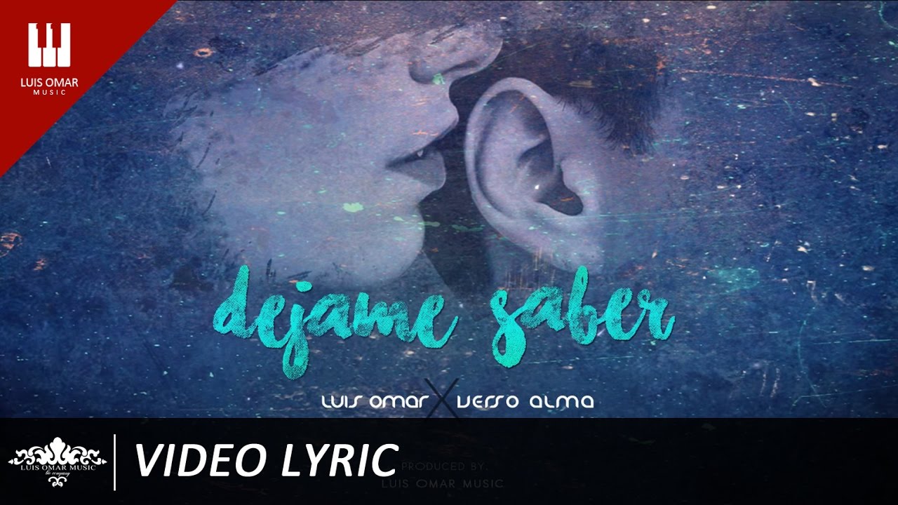 Luis Omar Dejame Saber Ft. Verso Alma (Lyric Video)