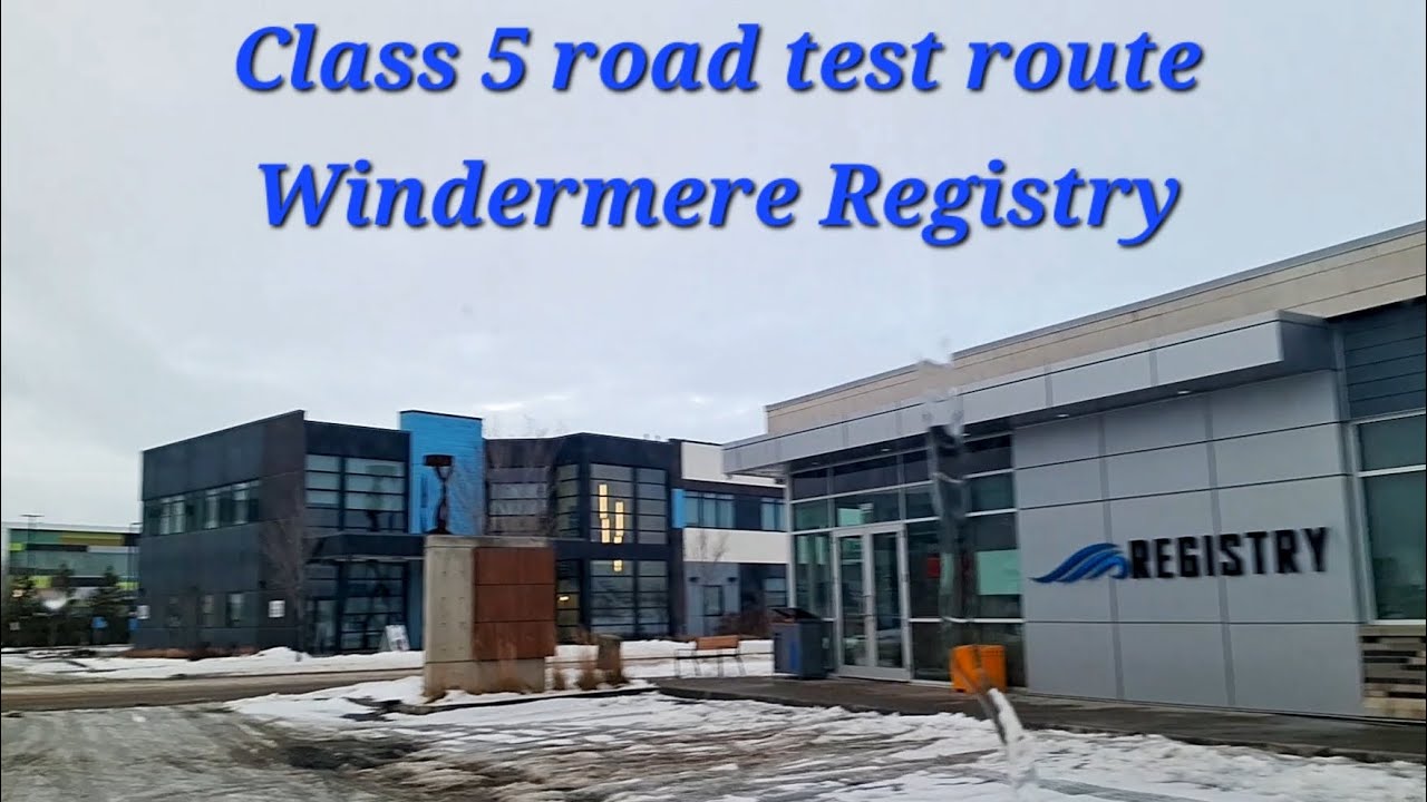 Class 5 driver's license road test drive route from Windermere registry, Edmonton, Alberta, Canada