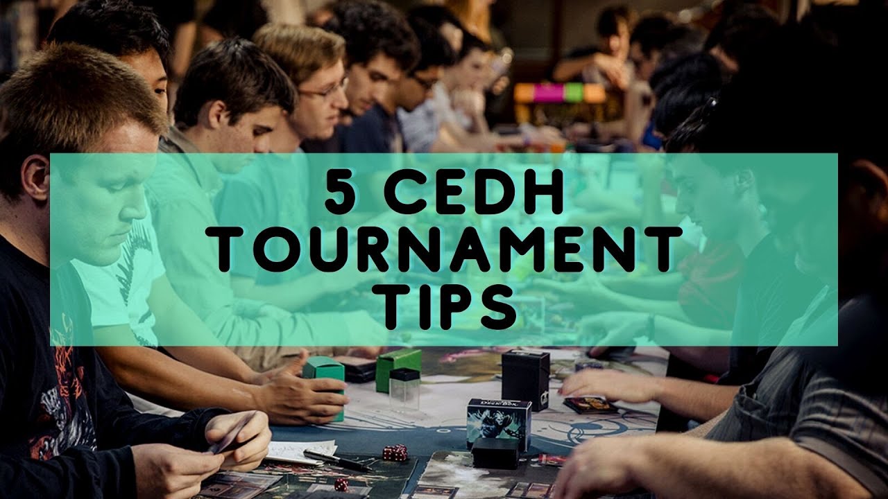 Top 5 tips for when going to a cEDh tournament