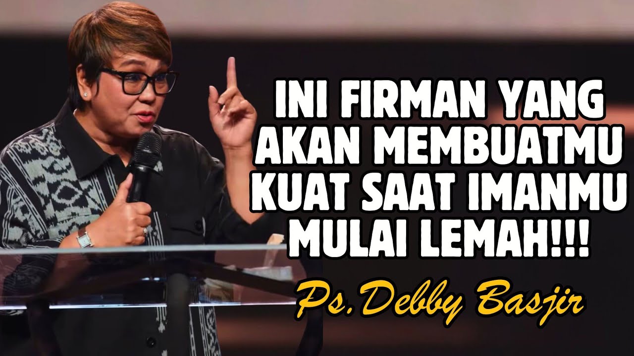 INI FIRMAN YANG AKAN MEMBUATMU KUAT SAAT IMANMU MULAI LEMAH | PDT. DEBBY BASJIR