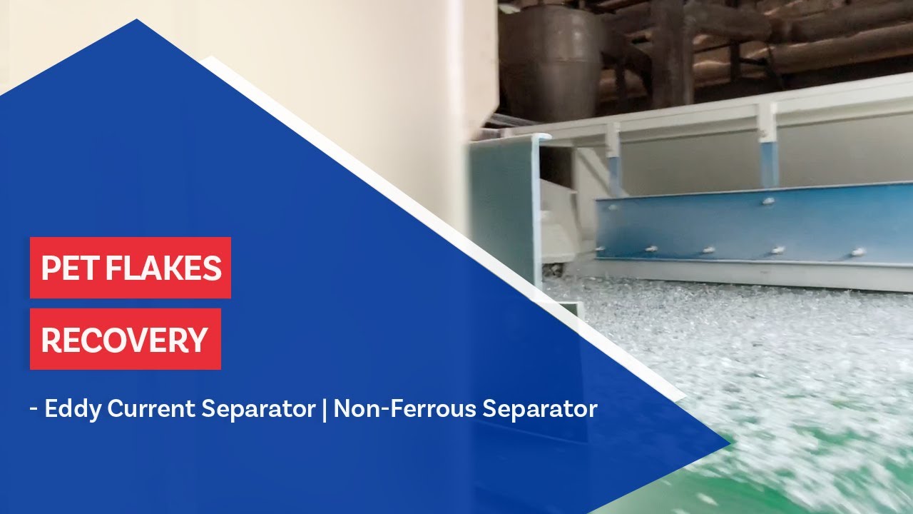 PET Flakes Recovery - Eddy Current Separator | Non-Ferrous Separator