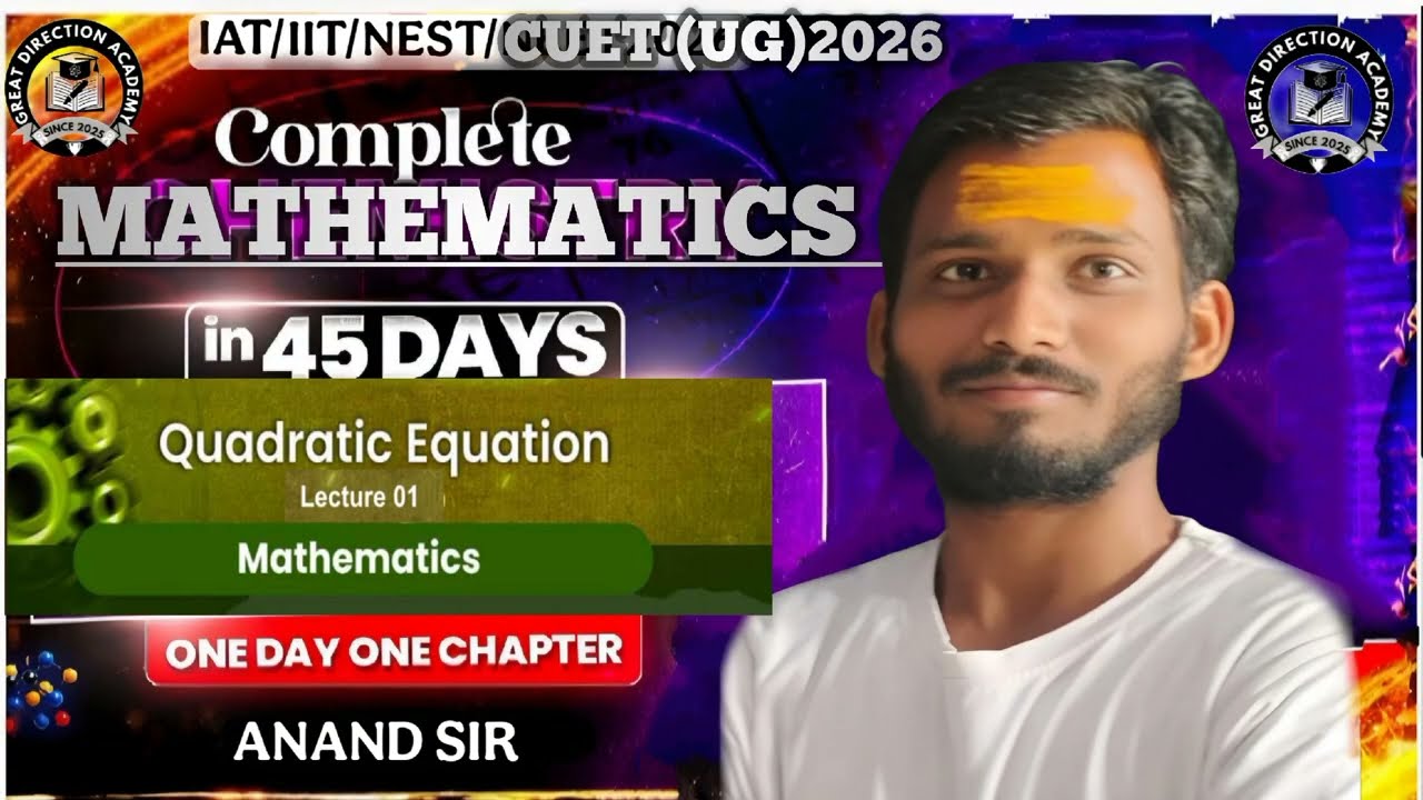 Complete Maths || Quadratic Equation L1 || For 11-12th IIT/JEE/IAT/CUET(UG)2026
