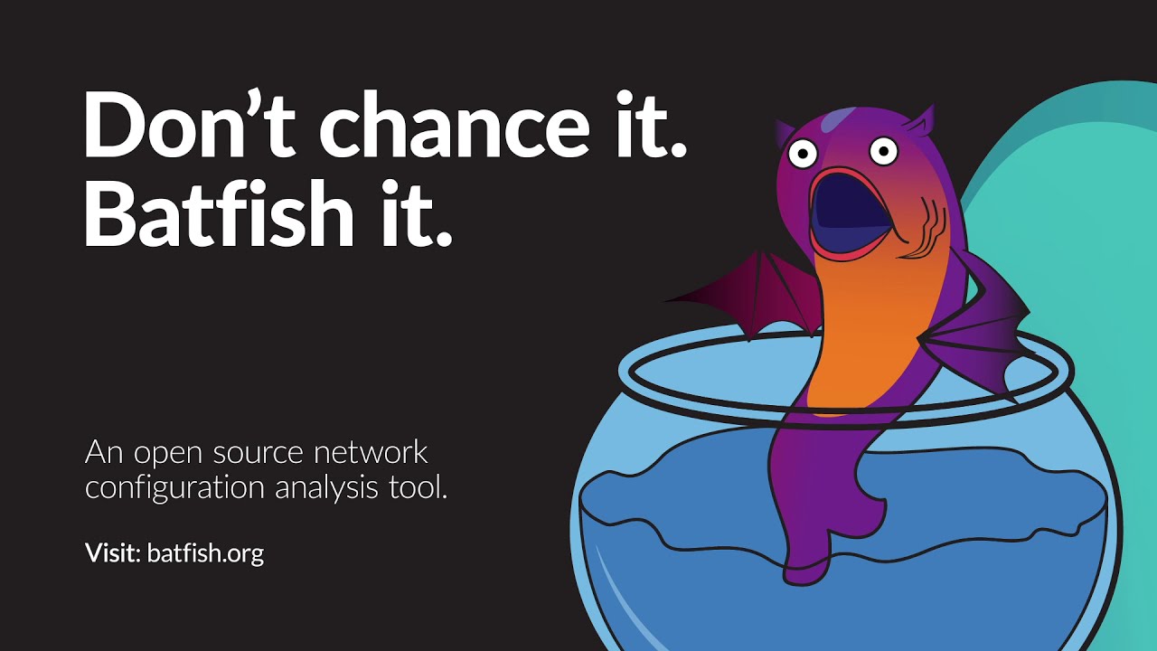 Don't chance it, Batfish it - An open source network configuration analysis tool.