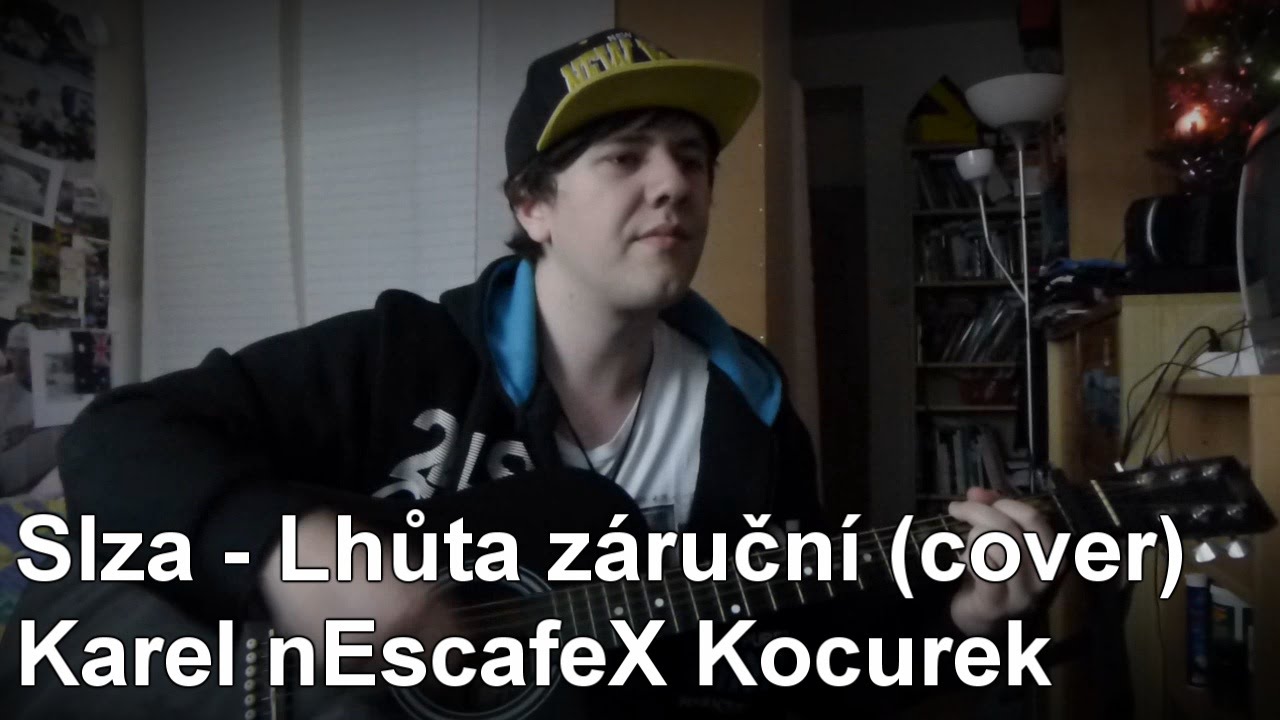''Slza - Lhůta záruční'' Cover na Akustickou Kytaru a Zpěv + Text (Karel nEscafeX Kocurek)