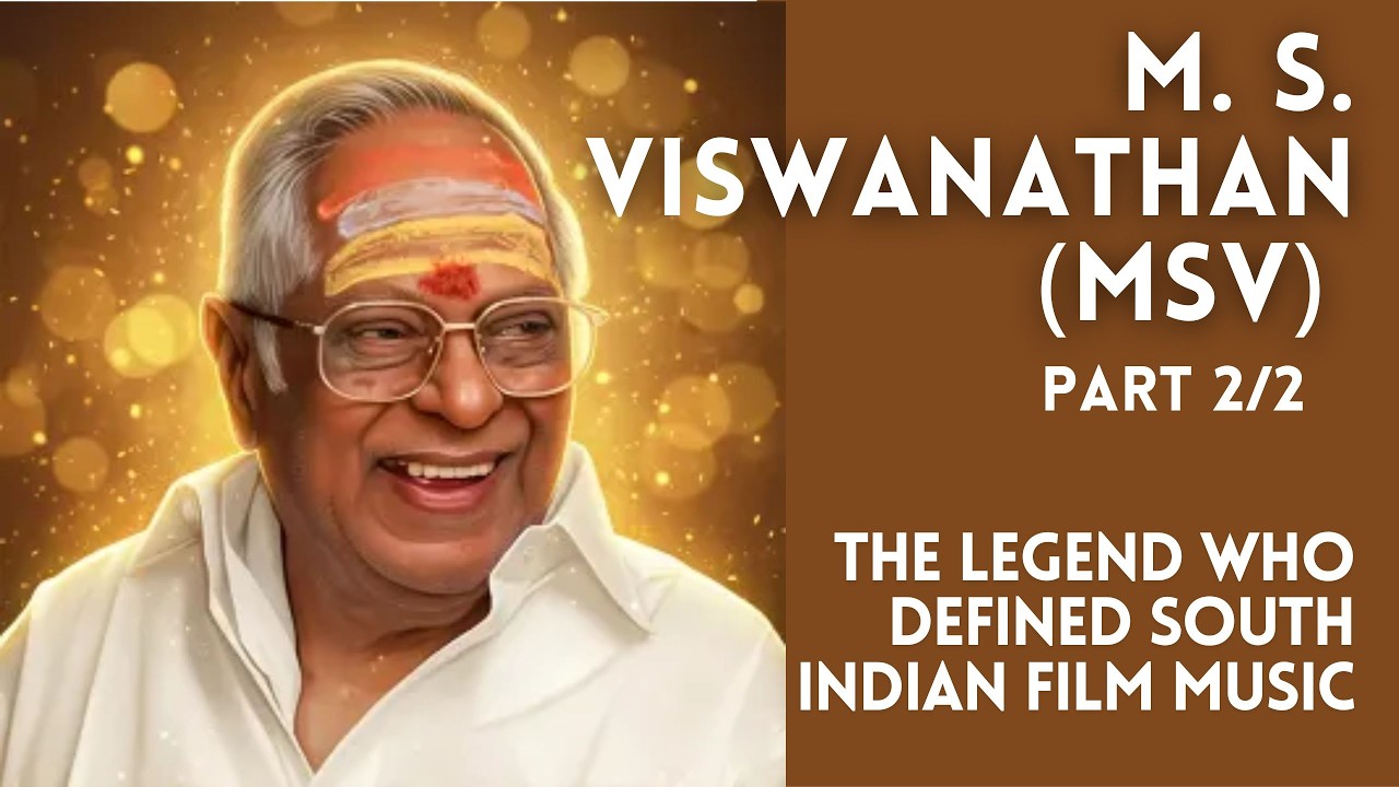 M.S. Viswanathan –The Maestro Behind Timeless Tamil Film Songs I Music That Lives Forever PART 2/2