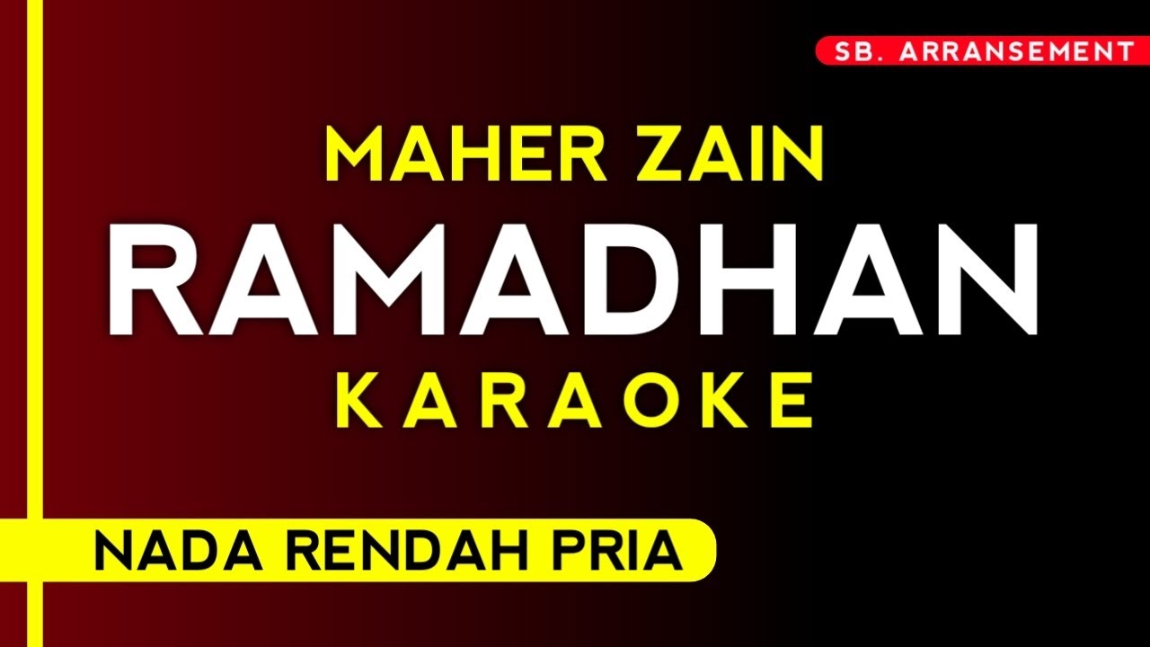 [Karaoke] Ramadhan - MAHER ZAIN - Lirik Indonesia (Nada Rendah Pria) 