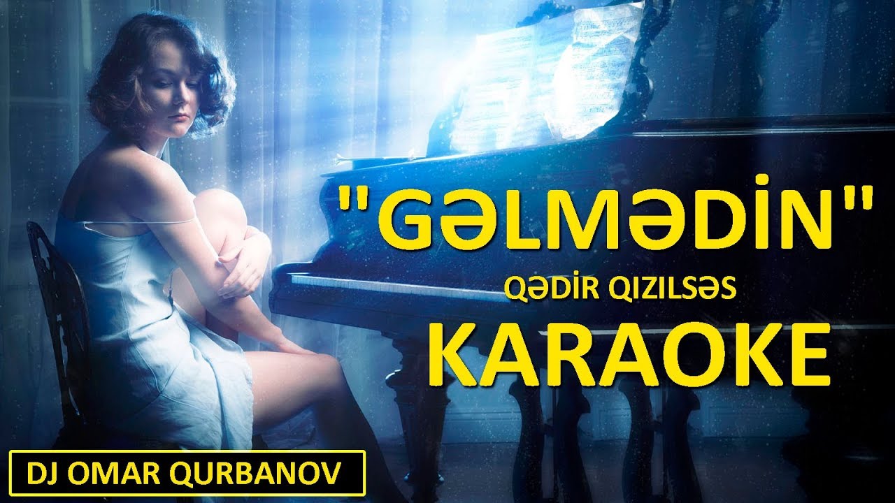 Gəlmədin - KARAOKE (Qədir Qızılsəs)