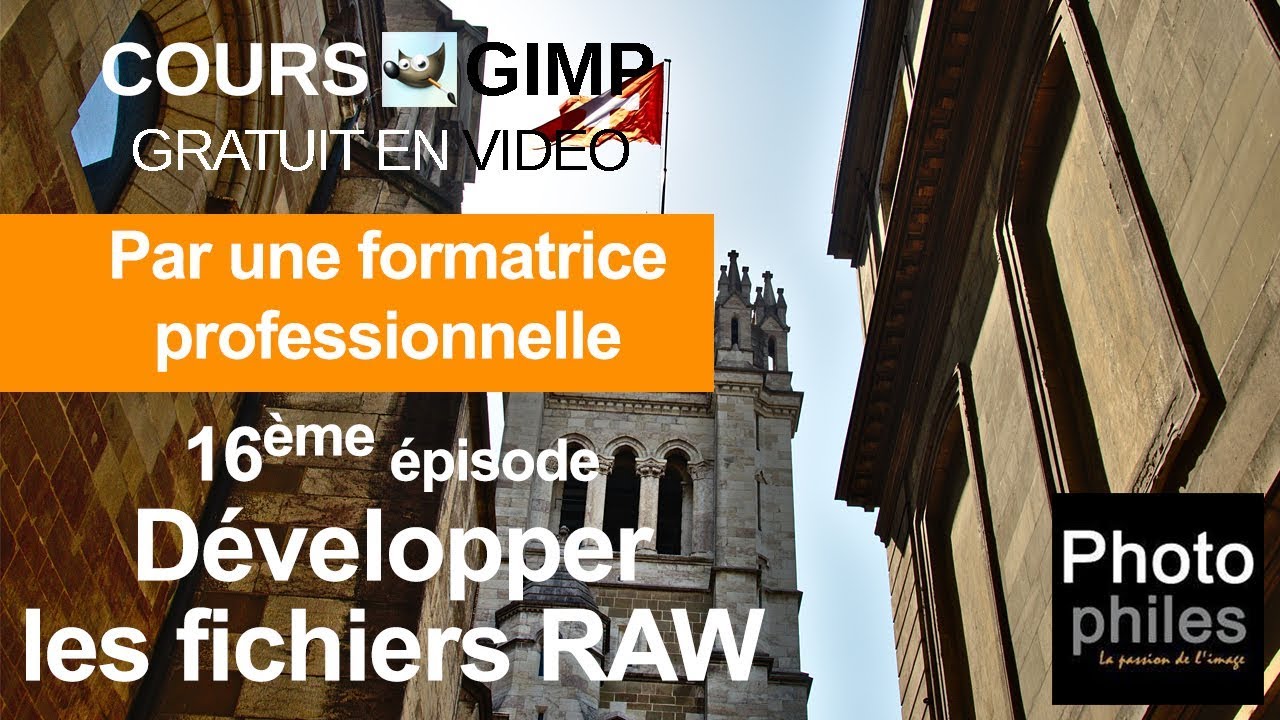 N°16 Cours GIMP : Développer les fichiers RAW