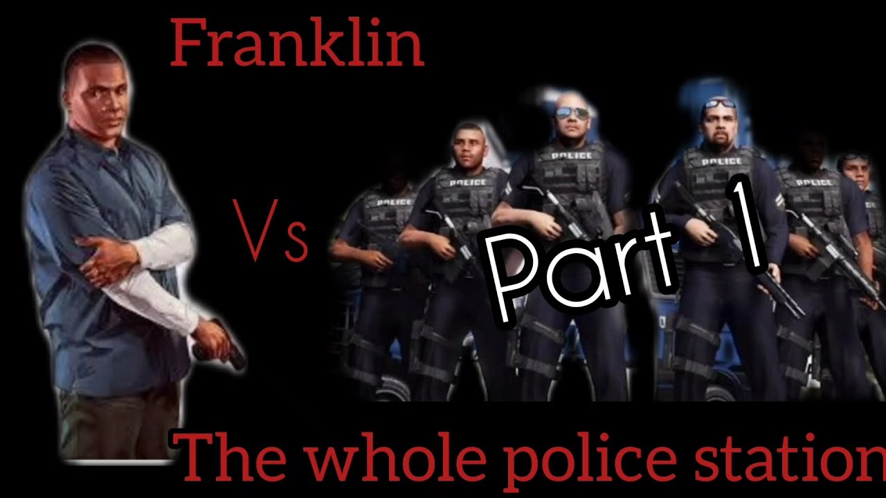 Franklin Vs the Police Part 1