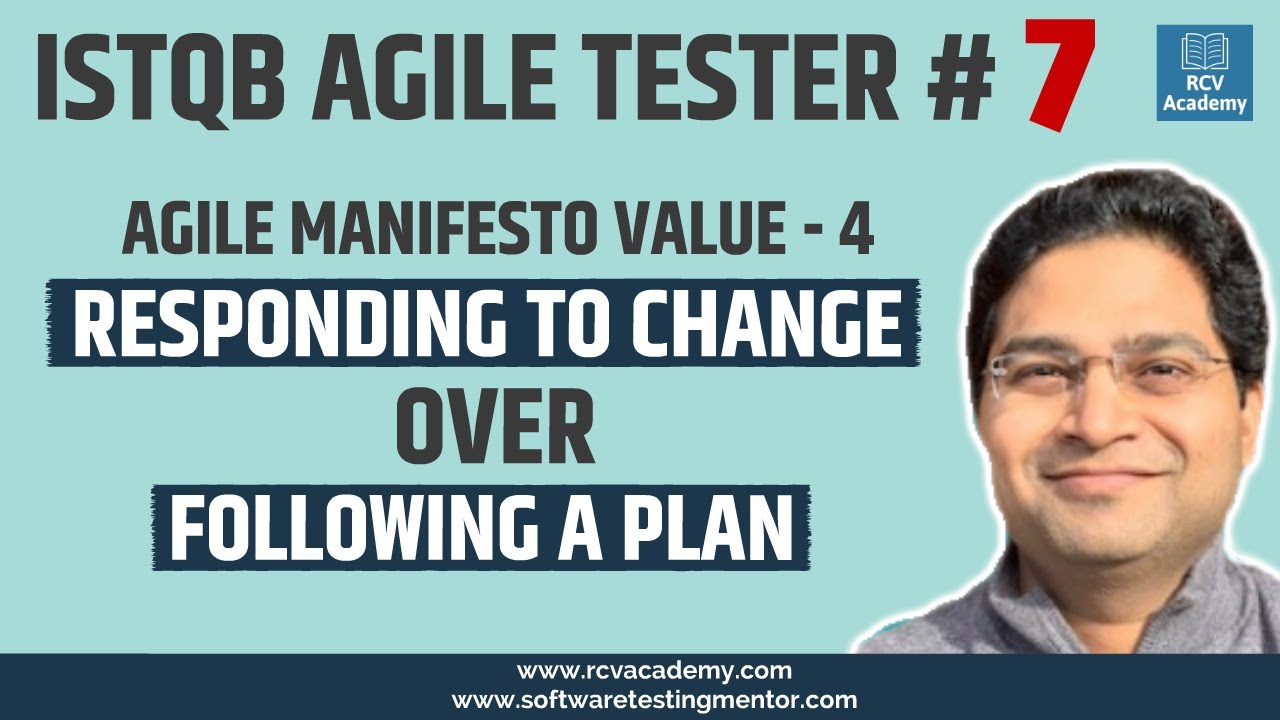 ISTQB Agile Tester #7 - Responding to Change over Following a Plan
