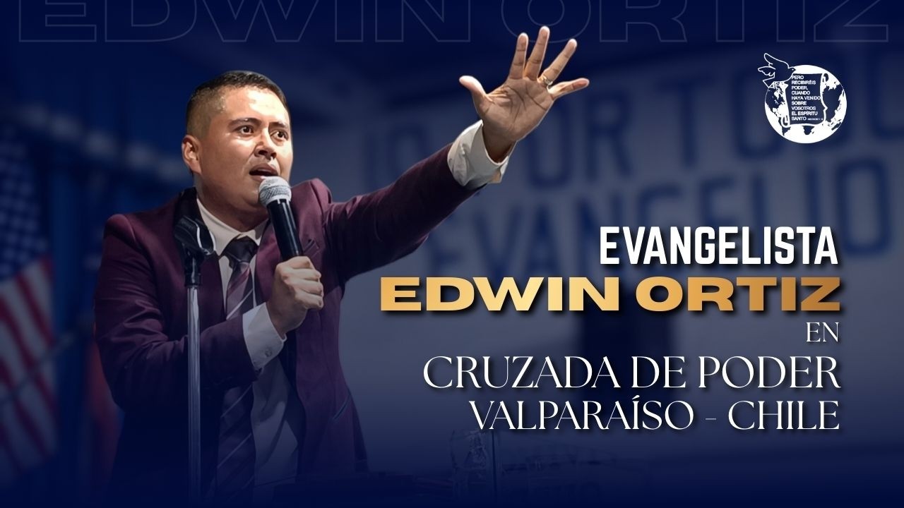 Evangelista Edwin Ortiz en Cruzada de Poder Valparaíso