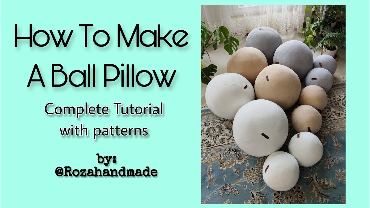 DIY BALL PILLOW (Sphere Cushion Complete Tutorial With Patterns 😍)