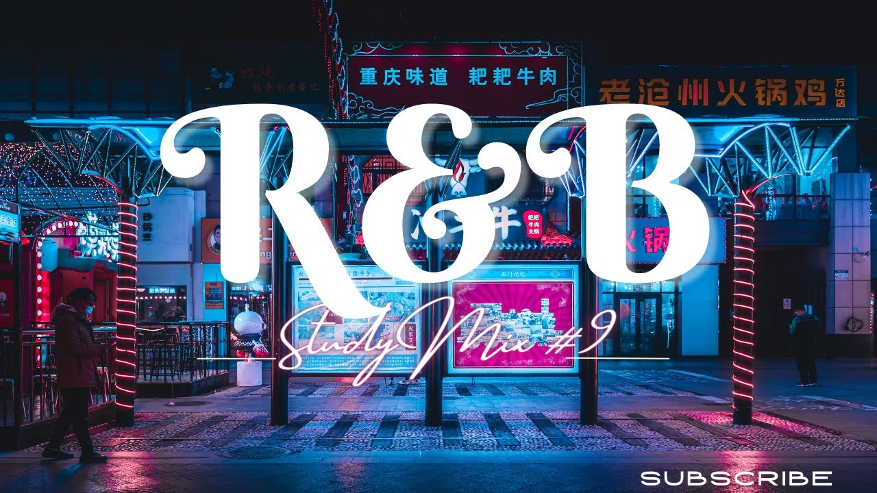 Best Chill Music Mix 2023 - Soothe Your Mood and Focus with Relaxing R&B Beats for studying!