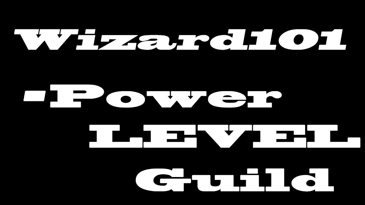 Wizard101 - Power level Guide