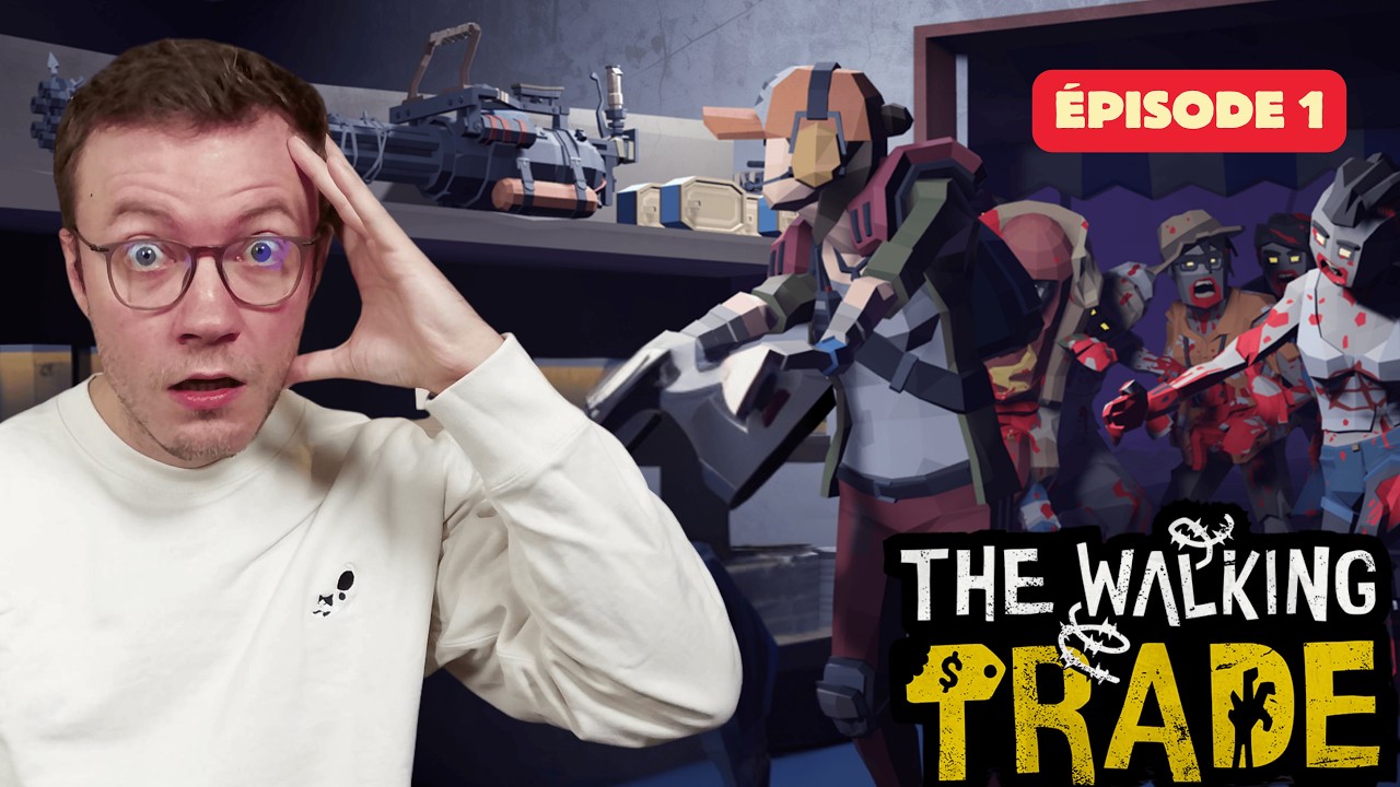 The Walking Trade : J'ouvre ma boutique en pleine apocalypse zombie ! EP1