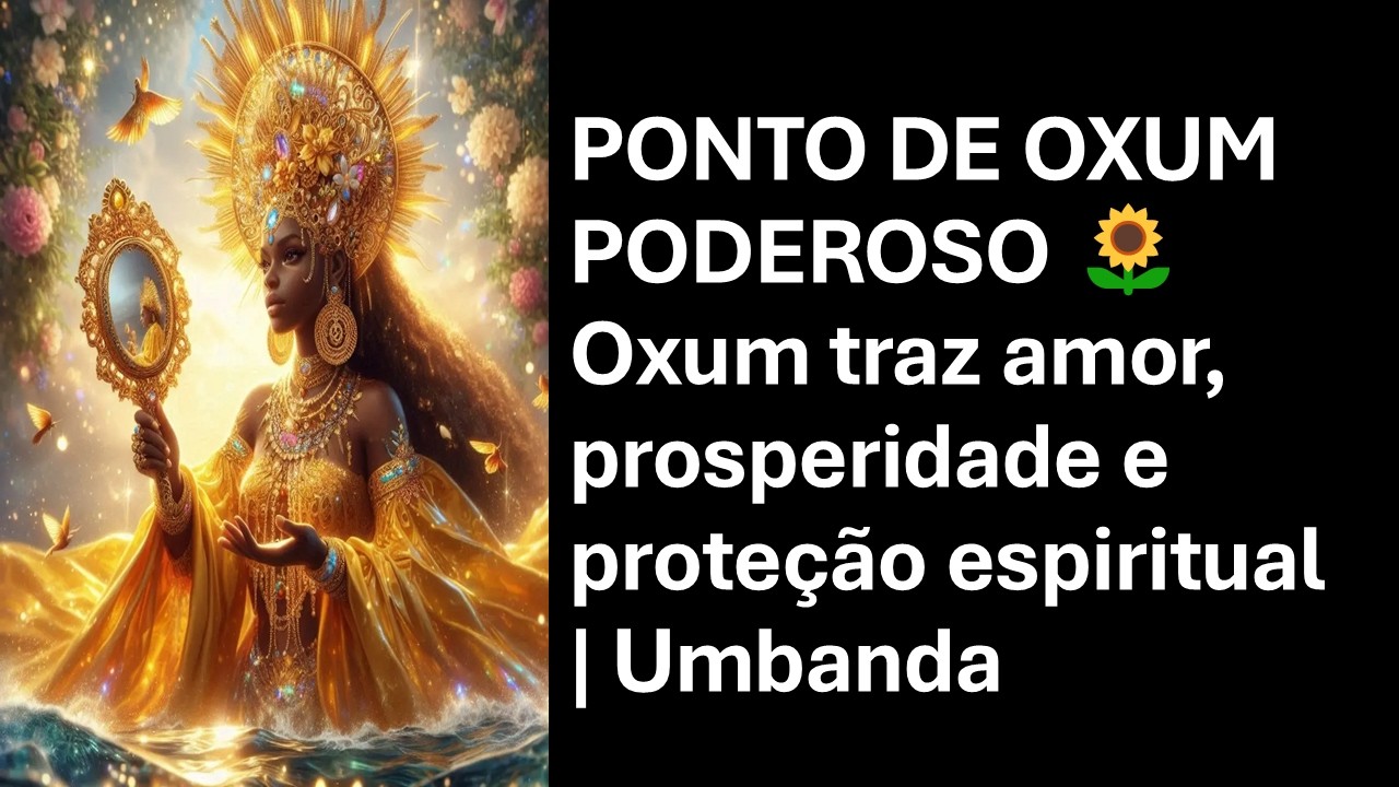 PONTO OROMIMÁ 💛 PONTO DE OXUM COM CORO | Energia de Amor e Prosperidade