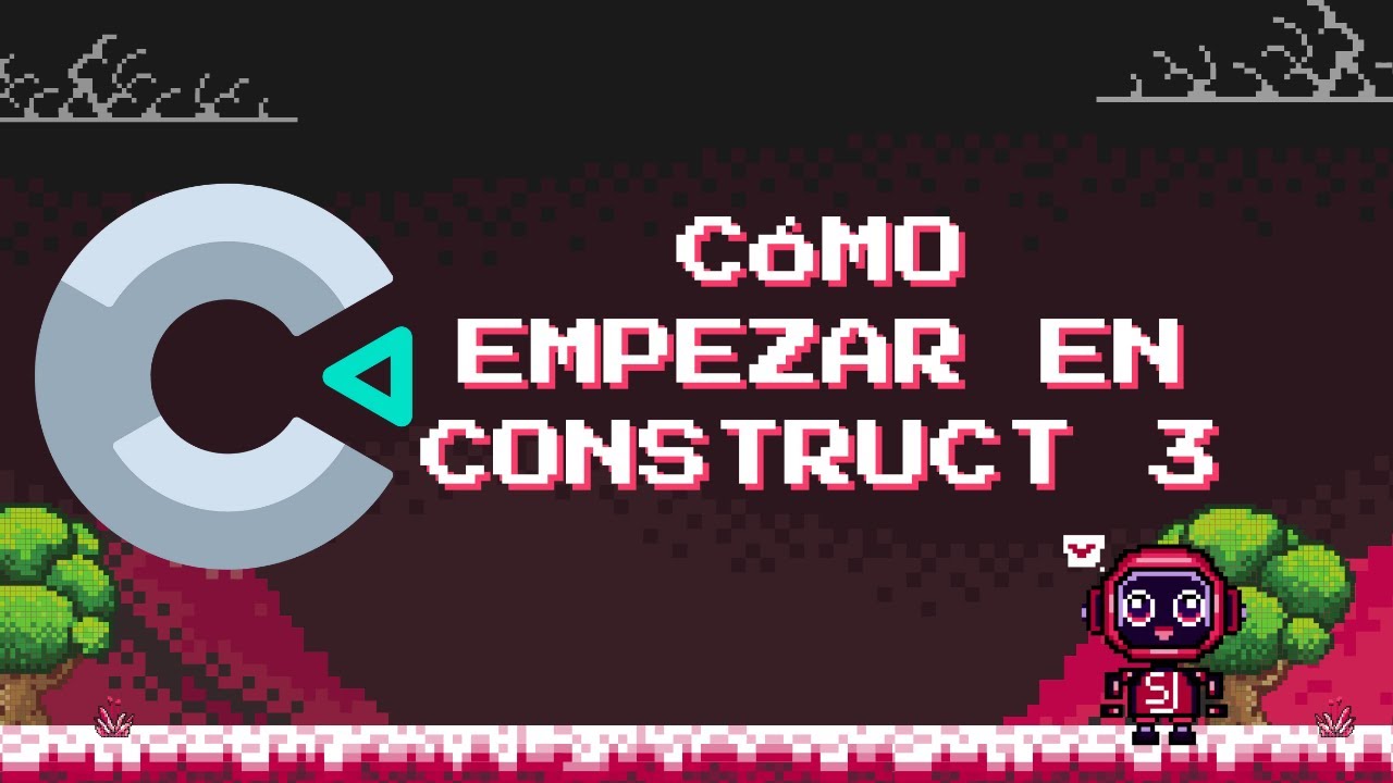Cómo usar Construct 3 | Guía para principiantes