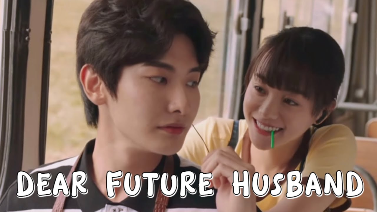 dear future husband | chinese drama multicouple