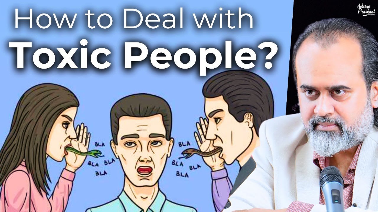 How to Deal with Toxic People? || Acharya Prashant (2019)