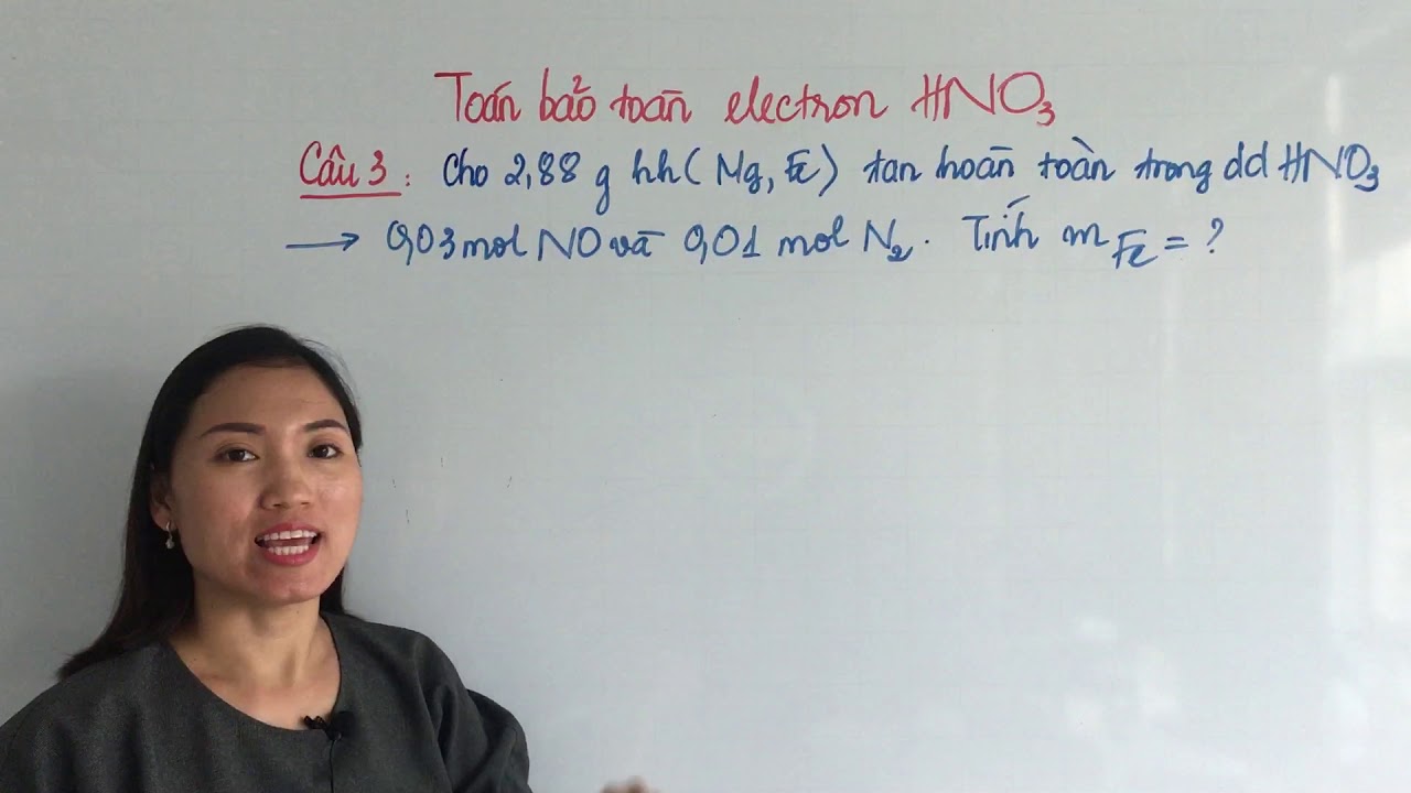 BÀI TOÁN VỀ NITRIC ACID HNO3 HÓA HỌC 11 - PHƯƠNG PHÁP BẢO TOÀN ELECTRON