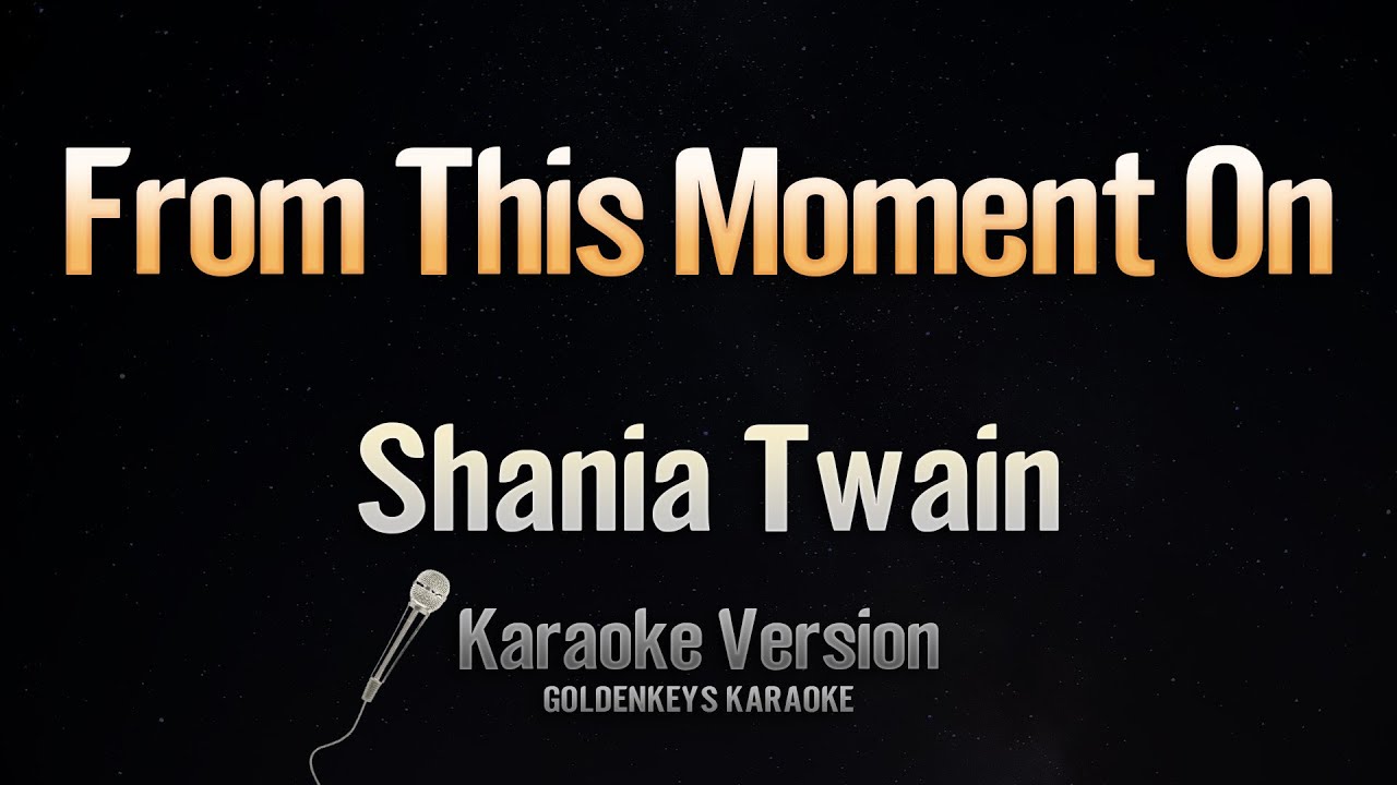 From This Moment On - Shania Twain (Karaoke)