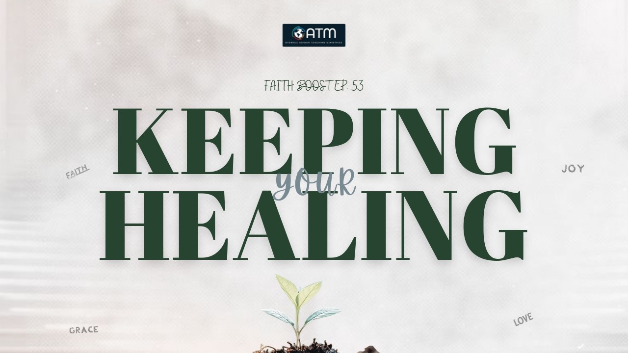 Faith Boost with Pastor Oyewole Joel | How to Keep Your Healing VI | Episode 53