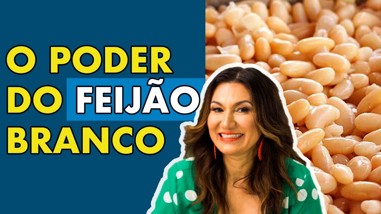 O PODER DO FEIJÃO BRANCO | BENEFÍCIOS DO FEIJÃO BRANCO | Saudável Comigo com Chef Maria Dias